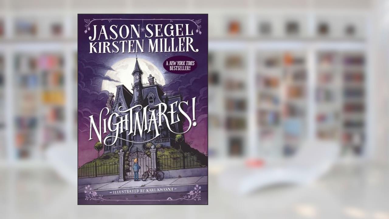 Nightmares!, written by Jason Segel; Kirsten Miller