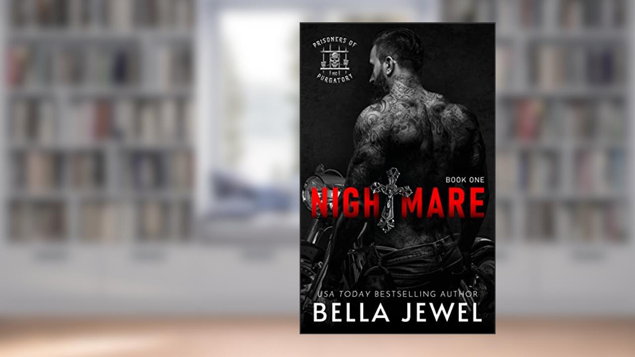 Nightmare: Prisoners of Purgatory MC #1, written by Bella Jewel