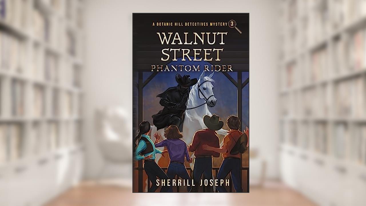 Walnut Street: Phantom Rider (The Botanic Hill Detectives Mysteries), written by Sherrill Joseph