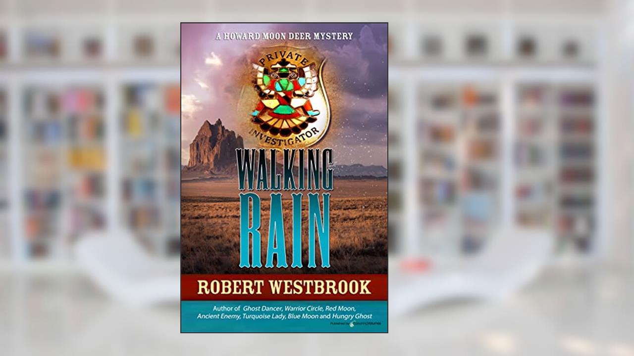 Walking Rain (A Howard Moon Deer Mystery Book 8), written by Robert Westbrook