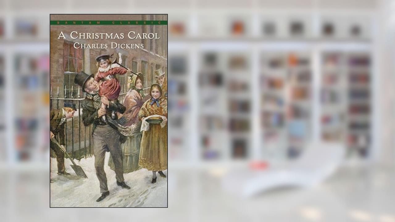 A Christmas Carol (Bantam Classics), written by Charles Dickens