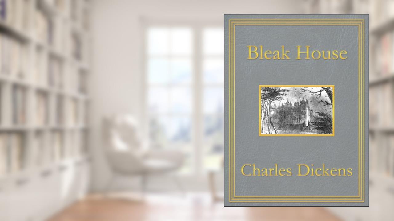 Bleak House: Premium Edition (Unabridged, Illustrated, Table of Contents), written by Charles Dickens
