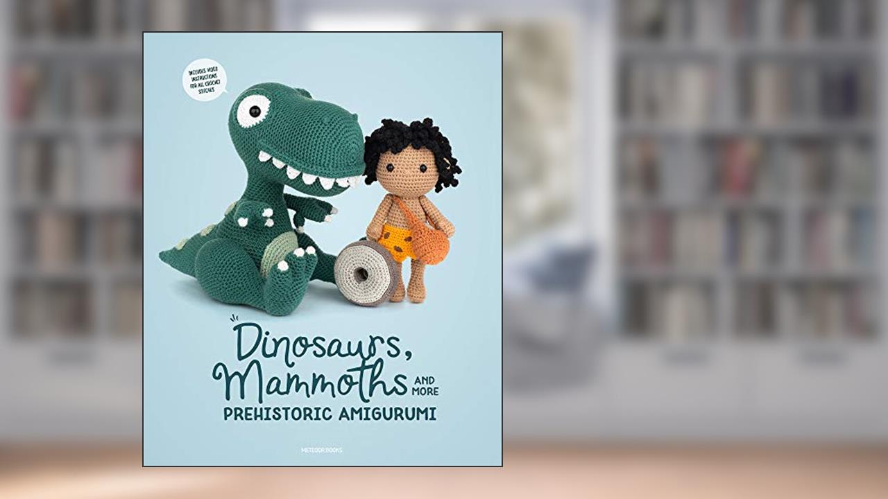 Dinosaurs, Mammoths and More Prehistoric Amigurumi: Unearth 14 Awesome Designs, written by Amigurumipatterns.net Amigurumipatterns.net
