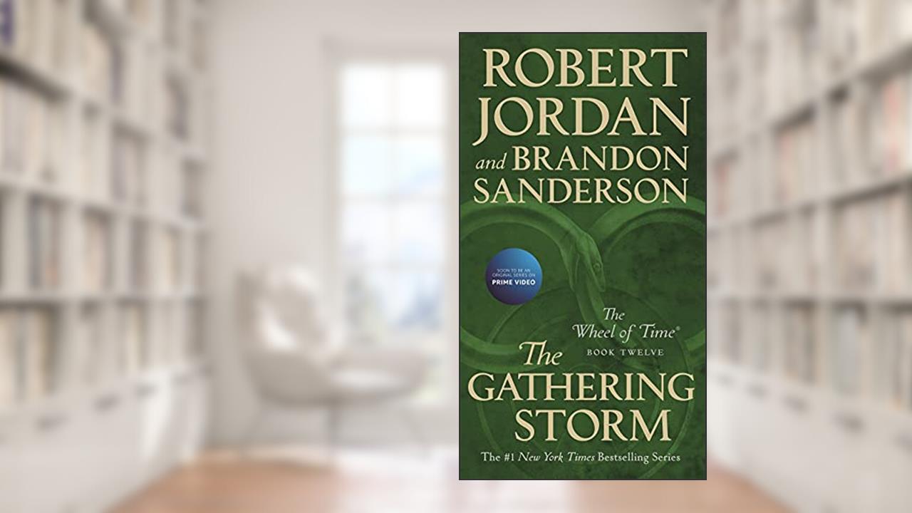 The Gathering Storm: Book Twelve of the Wheel of Time, written by Robert Jordan; Brandon Sanderson