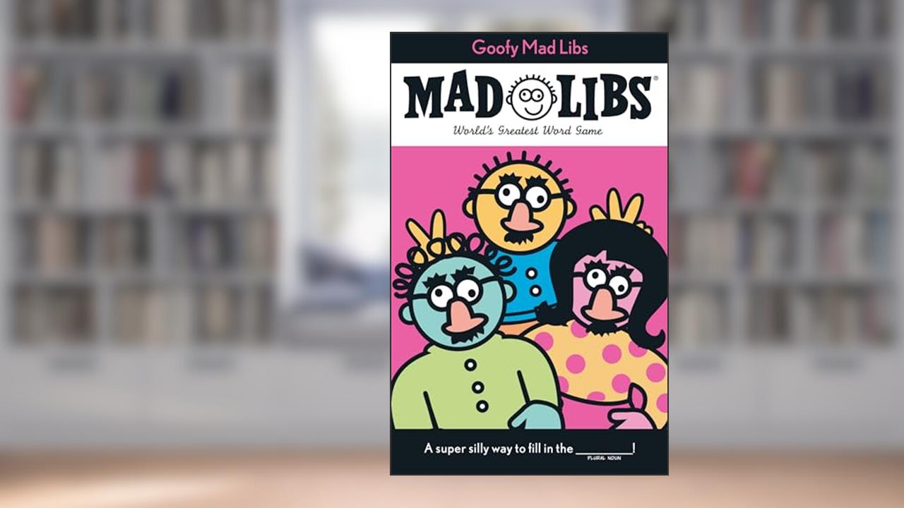 Goofy Mad Libs: World's Greatest Word Game, written by Roger Price; Leonard Stern; Mad Libs