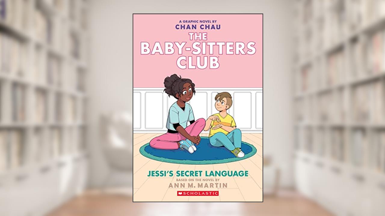 Jessi's Secret Language: A Graphic Novel (The Baby-Sitters Club #12) (The Baby-Sitters Club Graphix), written by Ann M. Martin