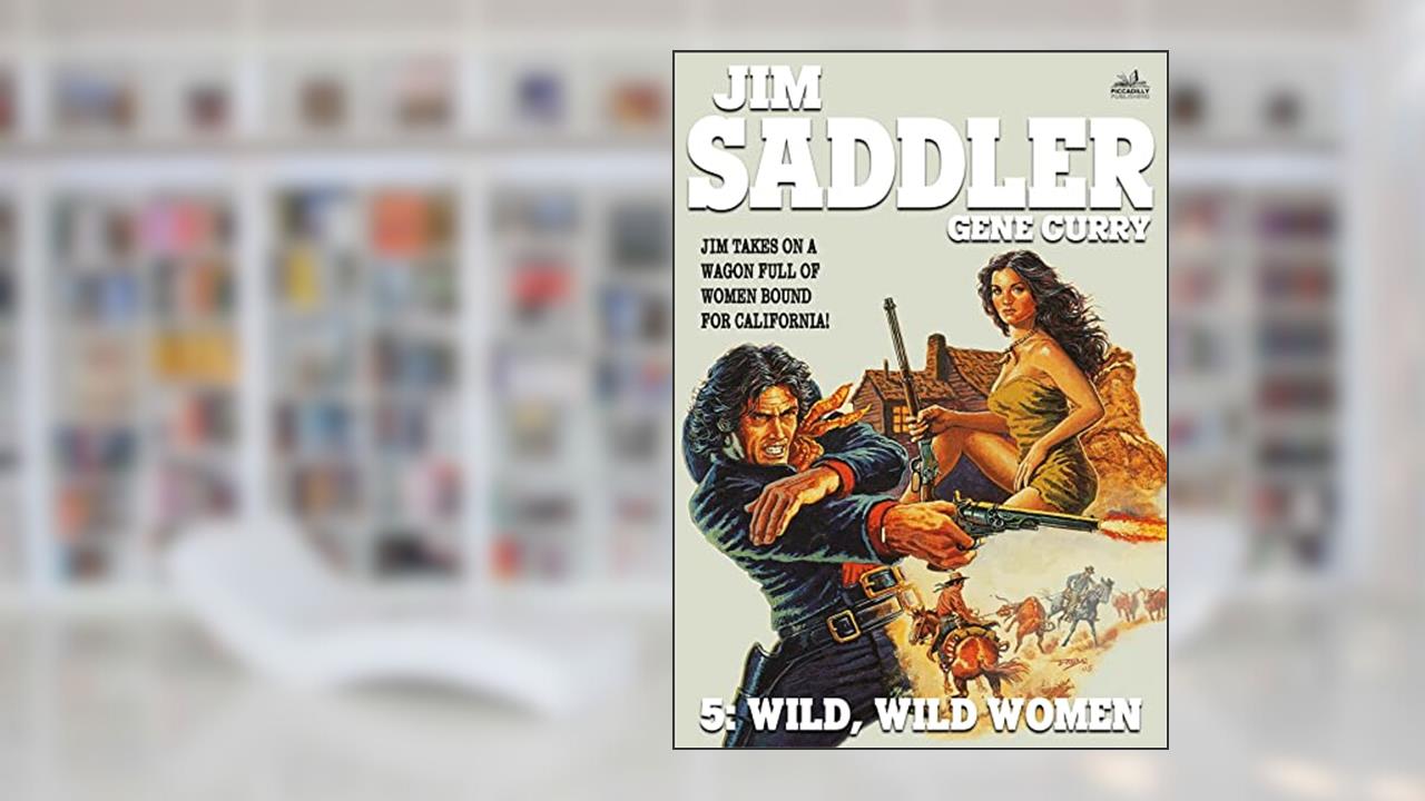 Jim Saddler 5: Wild, Wild Women, written by Gene Curry; Peter McCurtin