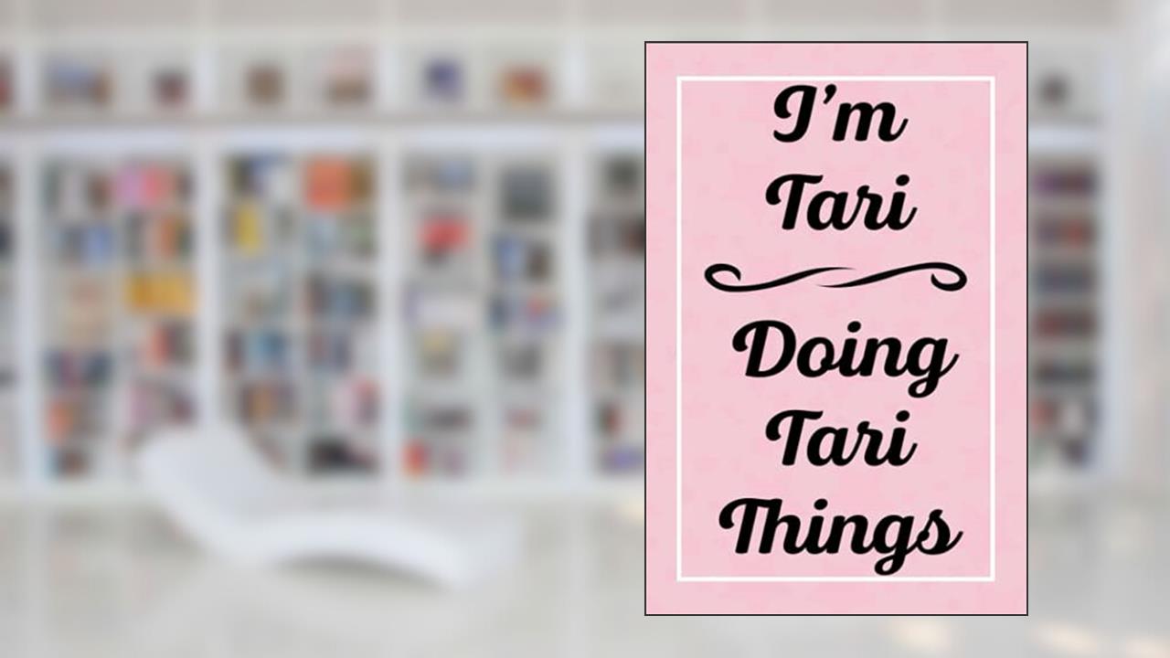 I'm Tari Doing Tari Things: Personalized Sketchbook, Sketch Book for Tari, Perfect for Sketching Drawing Noting and Writing, 120 Pages, 6x9, written by TarisJardel Publications