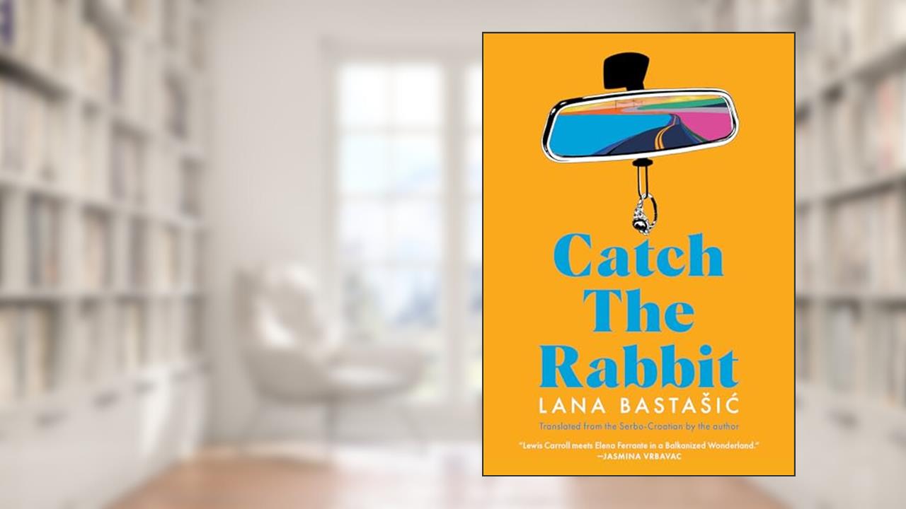 Catch the Rabbit, written by Lana Bastasic