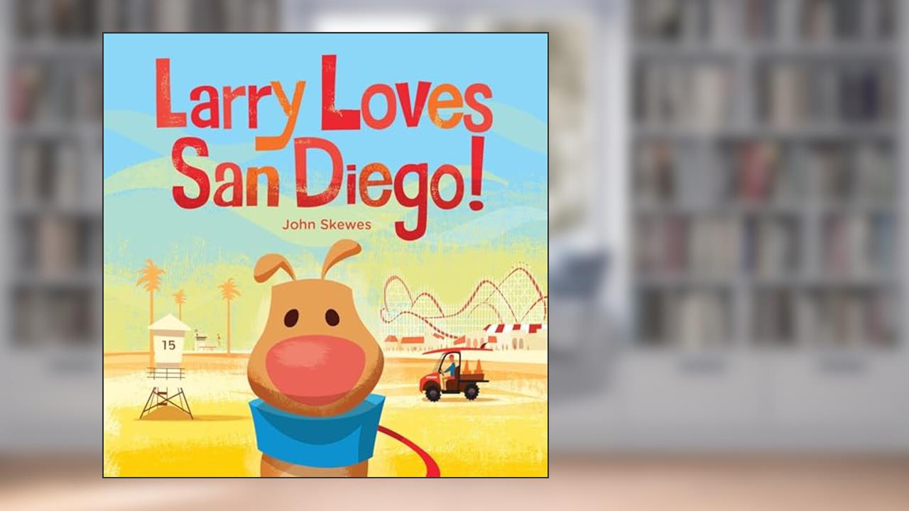 Larry Loves San Diego!: A Larry Gets Lost Book, written by John Skewes