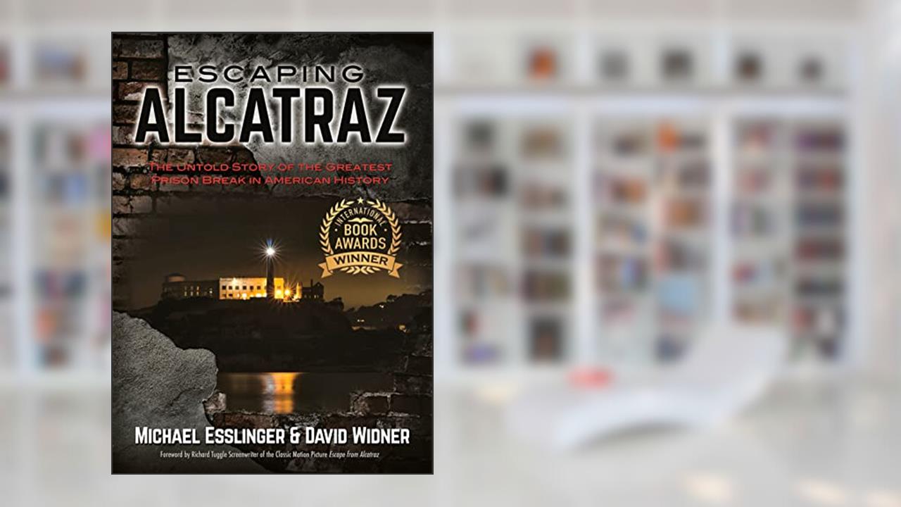 Escaping Alcatraz: The Untold Story of the Greatest Prison Break in American History, written by Michael Esslinger; David Widner