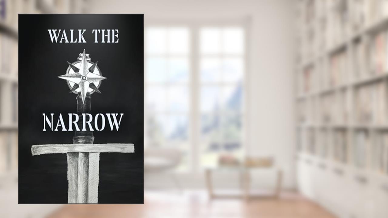 Walk the Narrow, written by Raven's Anvil