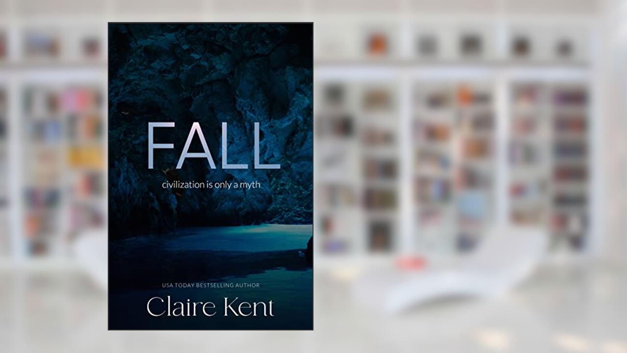 Fall (Hold Book 3), written by Claire Kent