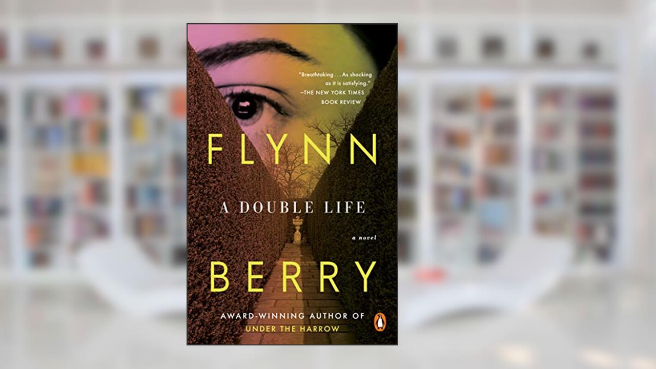 A Double Life: A Novel, written by Flynn Berry