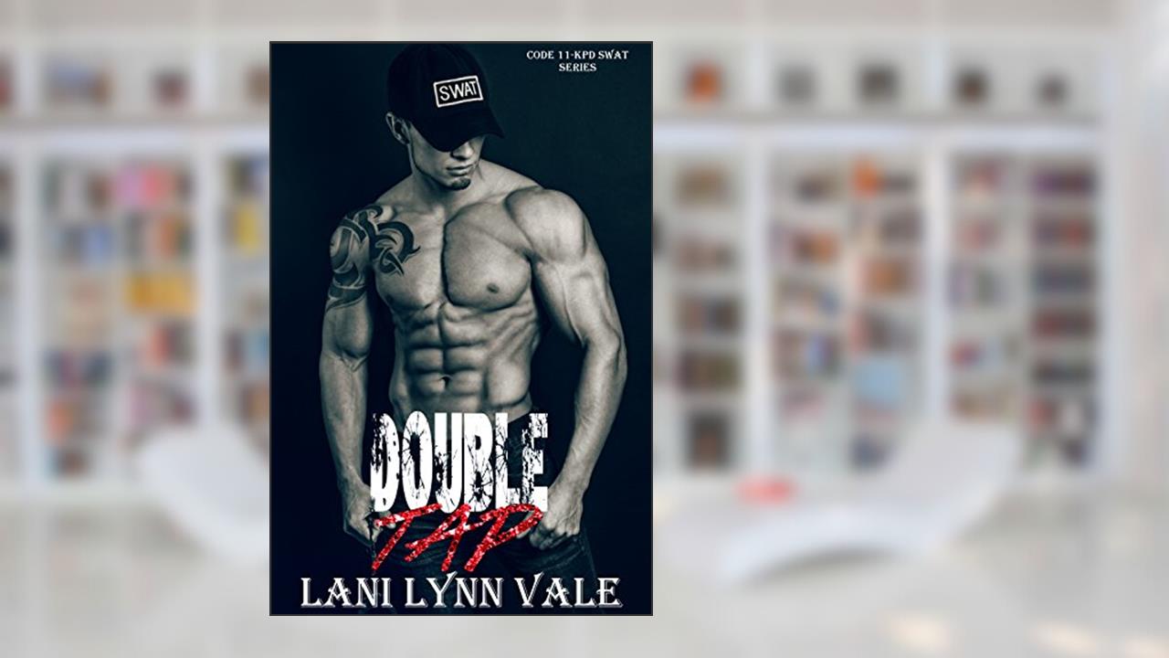 Double Tap (Code 11- KPD SWAT Book 2), written by Lani Lynn Vale
