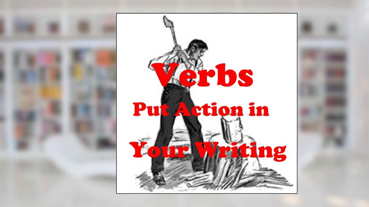 Verbs: Put Action in Your Writing! (Read, Write, Listen to, Pronounce, Understand English Book 24), written by Frank Gerace