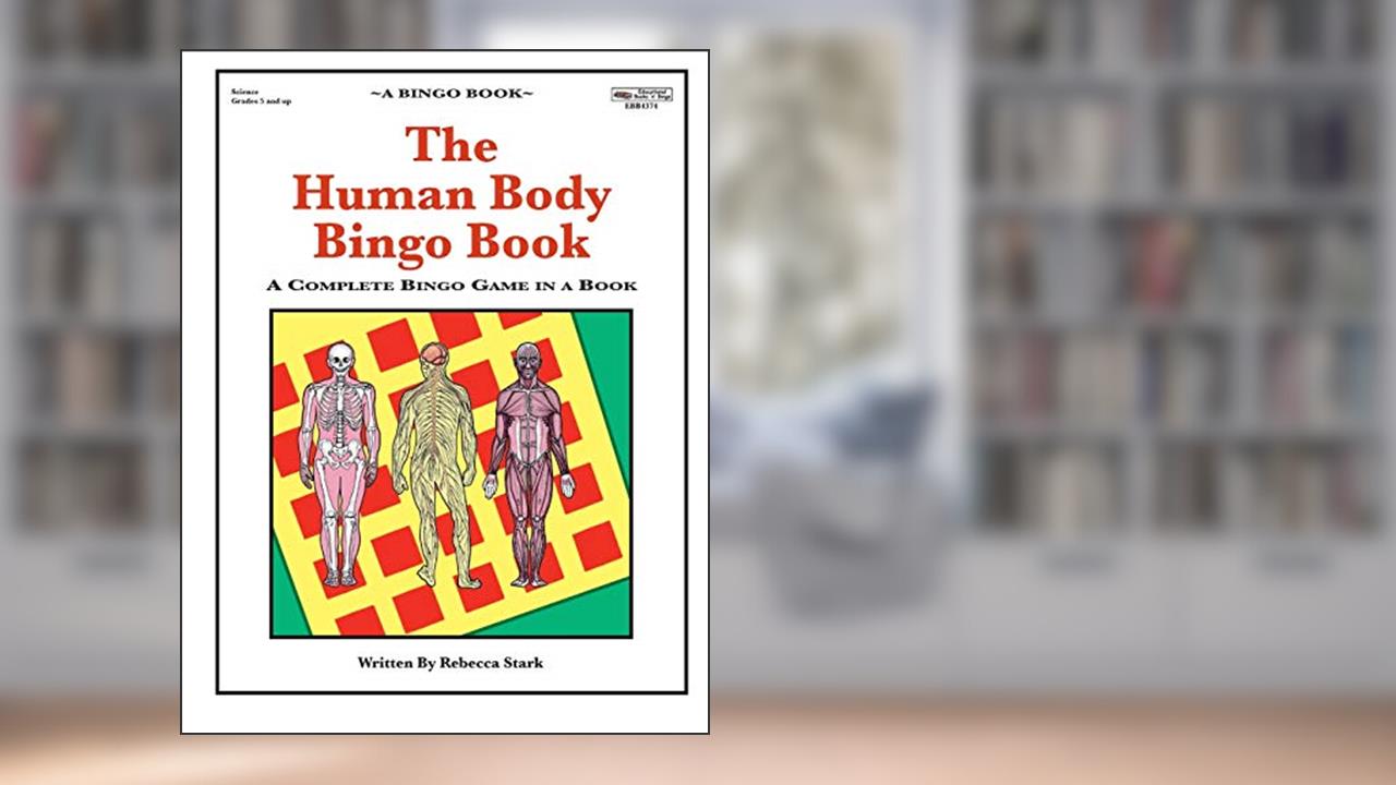 The Human Body Bingo Book: Complete Bingo Game In A Book (Bingo Books), written by Rebecca Stark