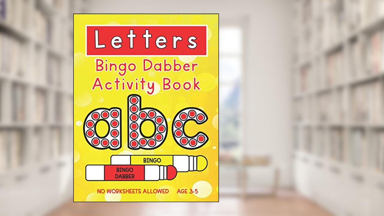 Letters Bingo Dabber Activity Book (Bingo Dabber Activity Books), written by No Worksheets Allowed