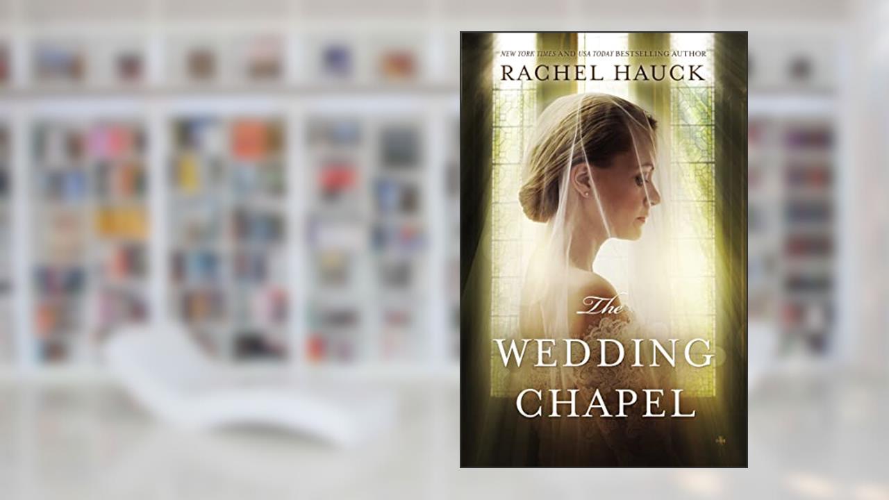 The Wedding Chapel, written by Rachel Hauck