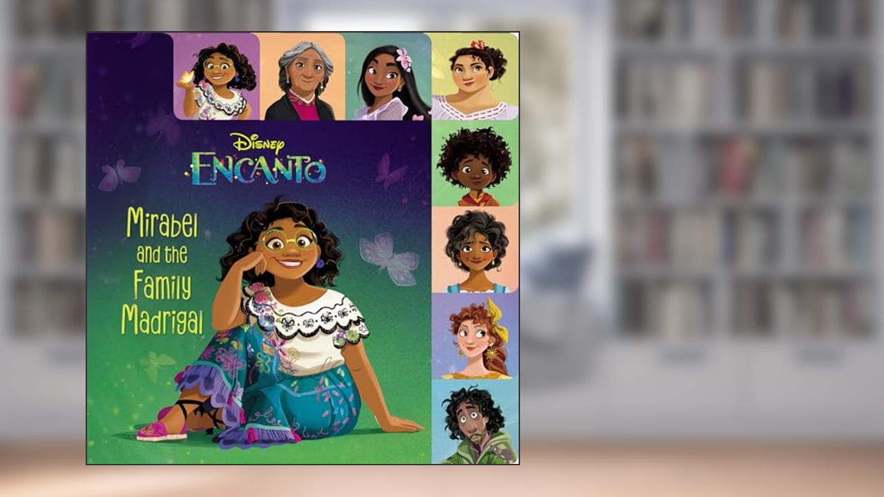 Mirabel and the Family Madrigal (Disney Encanto), written by RH Disney