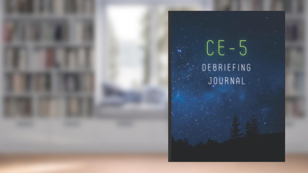 CE-5 Debriefing Journal: Close Encounters Of The Fifth Kind - Protocol Tracker, written by Blue Dot Publishing