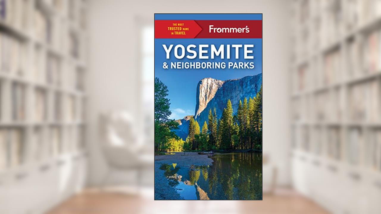 Frommer's Yosemite and Neighboring Parks (Complete Guide), written by Rosemary McClure; Jim Edwards
