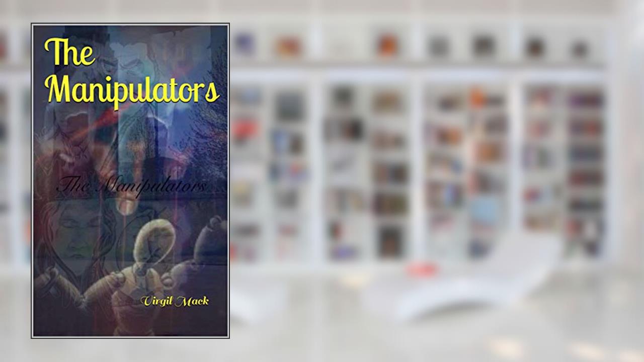 The Manipulators, written by Virgil Mack