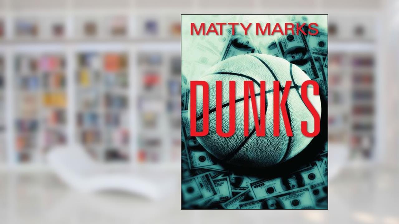 Dunks, written by Matty Marks