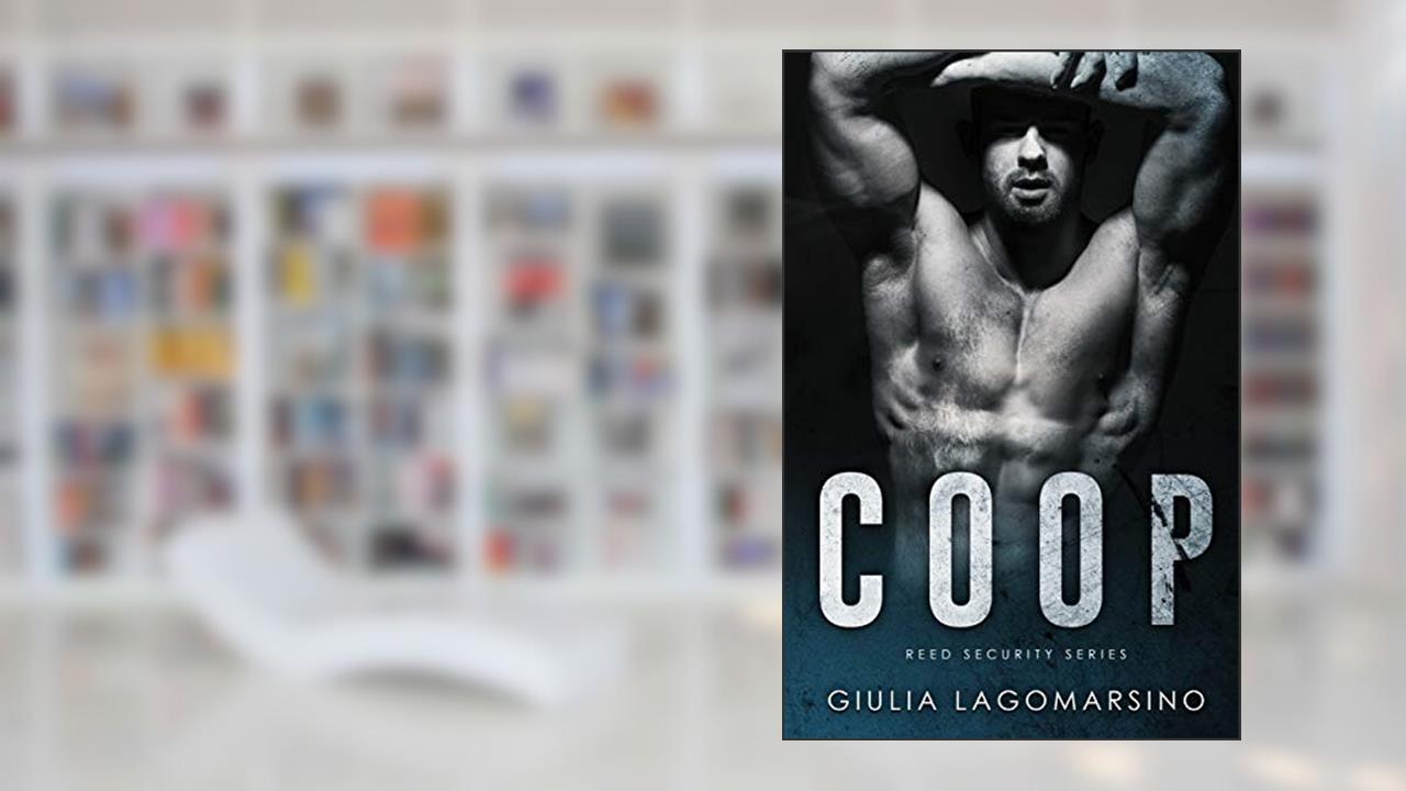 Coop: A Reed Security Romance, written by Giulia Lagomarsino