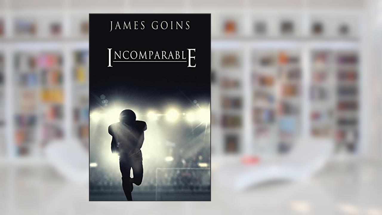 Incomparable, written by James Goins