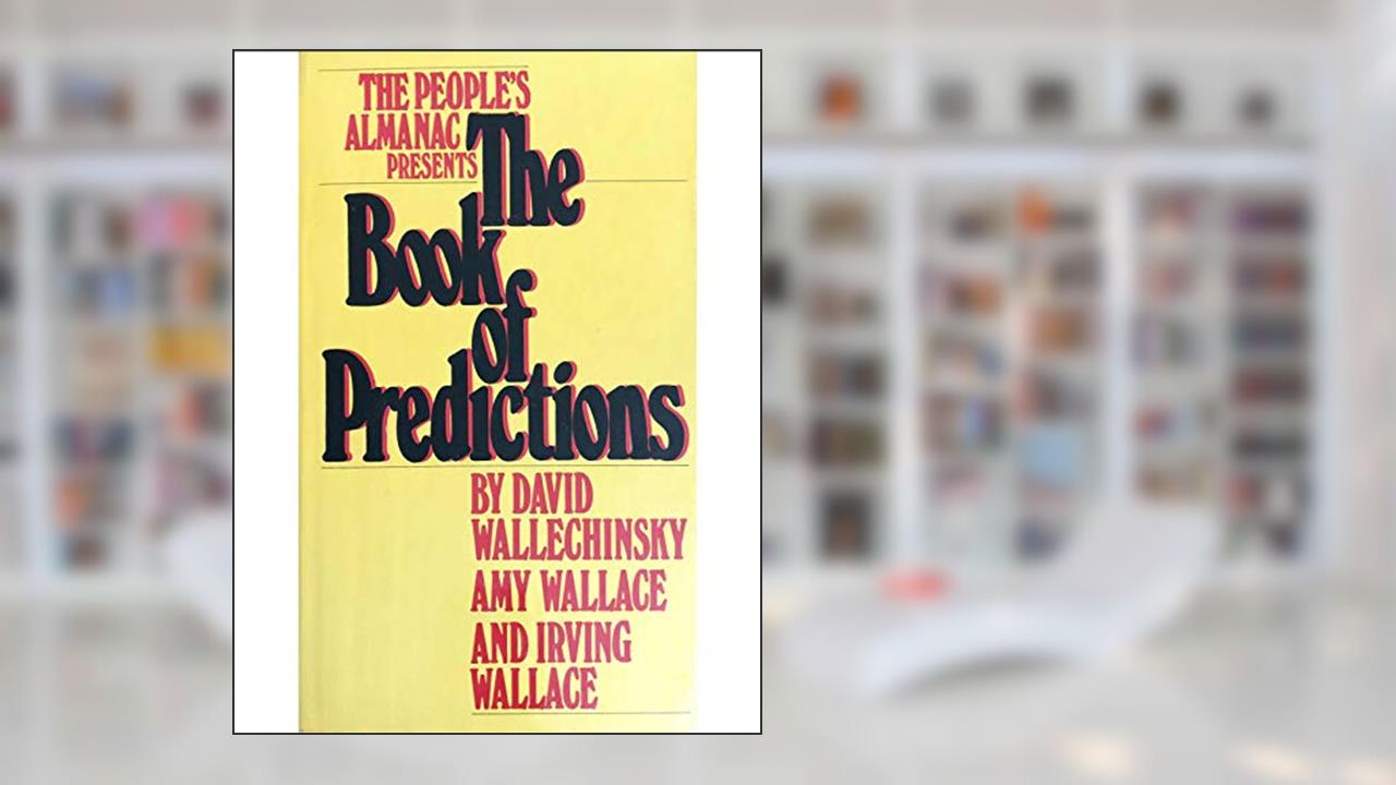 People's Almanac Presents Book of Predictions, written by Wallechin