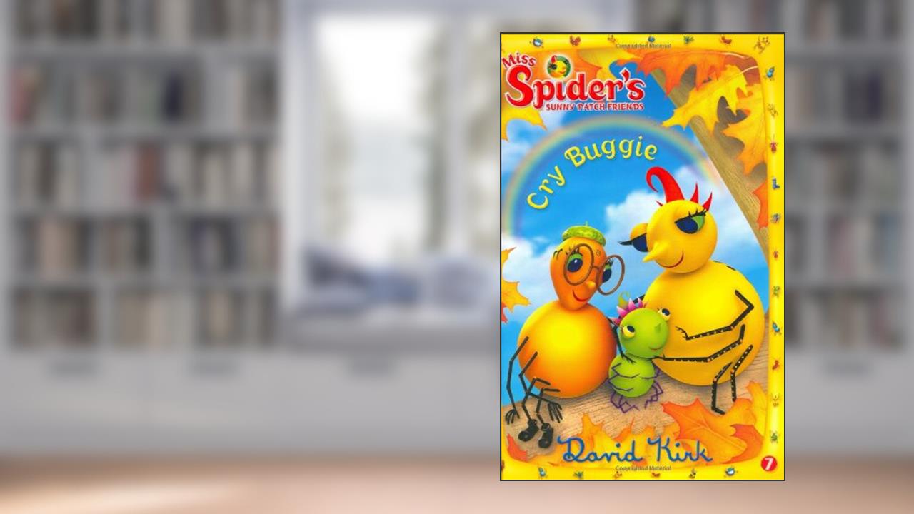 Cry Buggie (Miss Spider), written by David Kirk