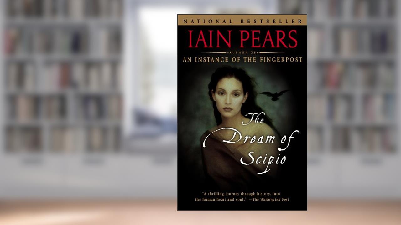 Dream of Scipio, written by Iain Pears
