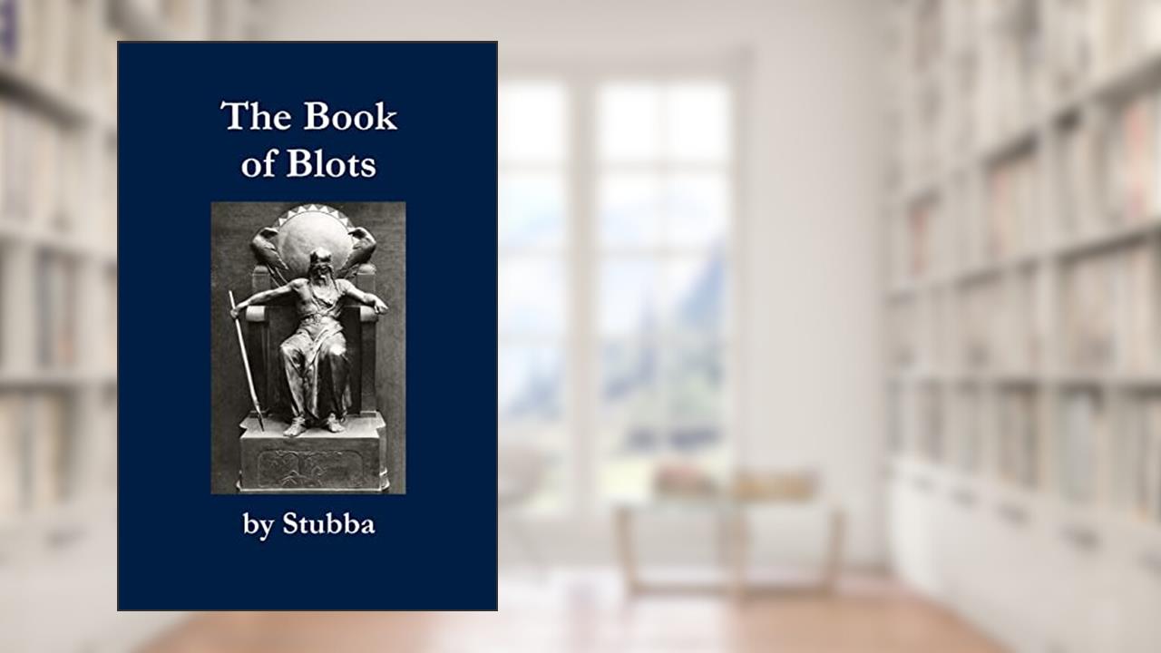 The Book of Blots, written by Stubba Stubba