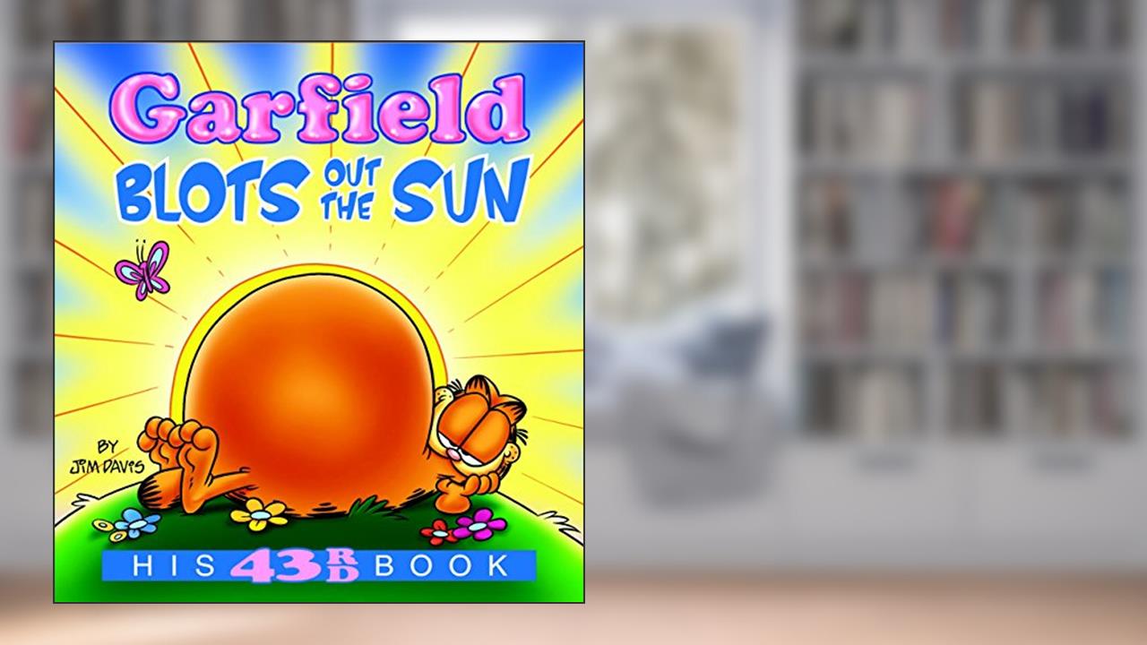 Garfield Blots Out the Sun: His 43rd book (Garfield Series), written by Jim Davis