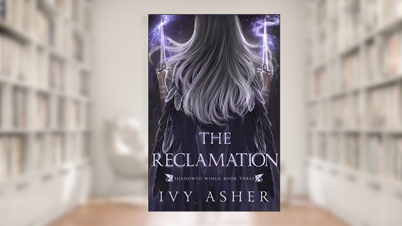 The Reclamation: Sentinel World Series 2 (Shadowed Wings Book 3), written by Ivy Asher