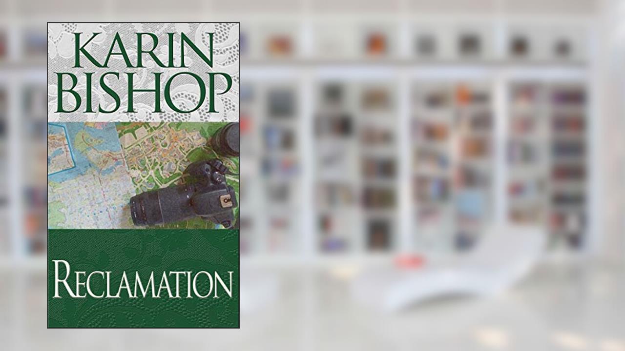 Reclamation, written by Karin Bishop