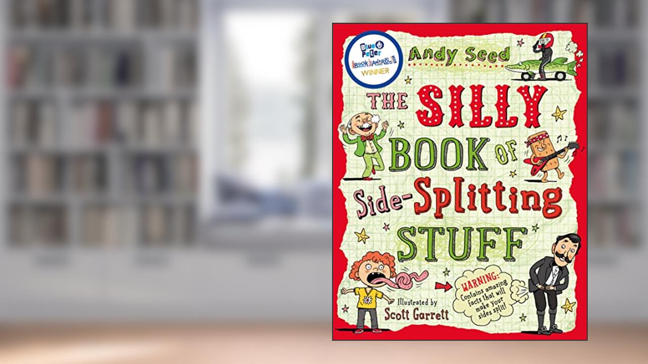 Silly Book Of Side Splitting Stuff, written by Andy Seed