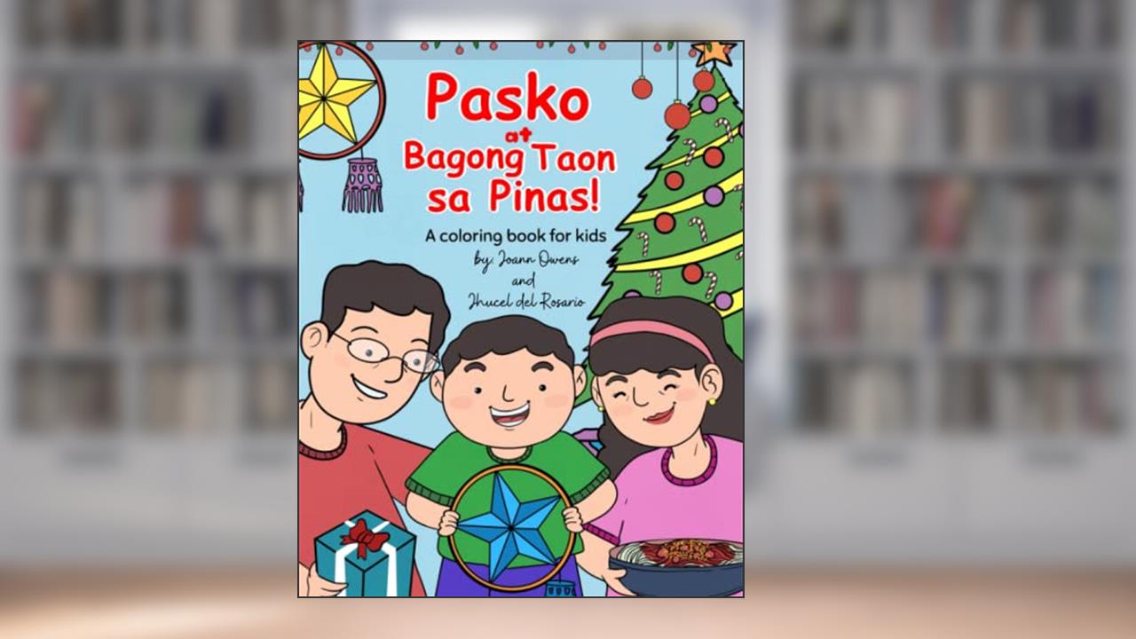 Pasko at Bagong Taon sa Pinas! - A Coloring Book for Kids, written by Joann Owens; Jhucel Del Rosario