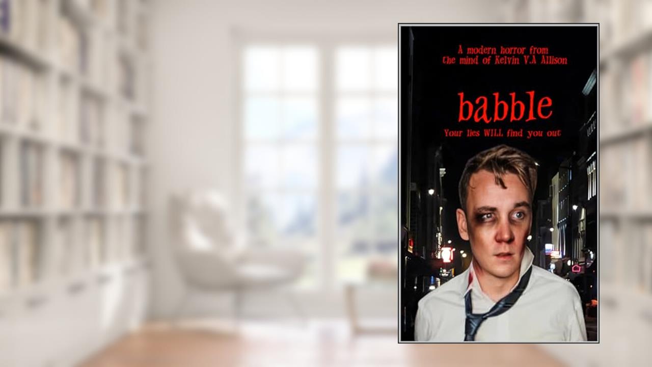 BABBLE, written by Kelvin V.A Allison