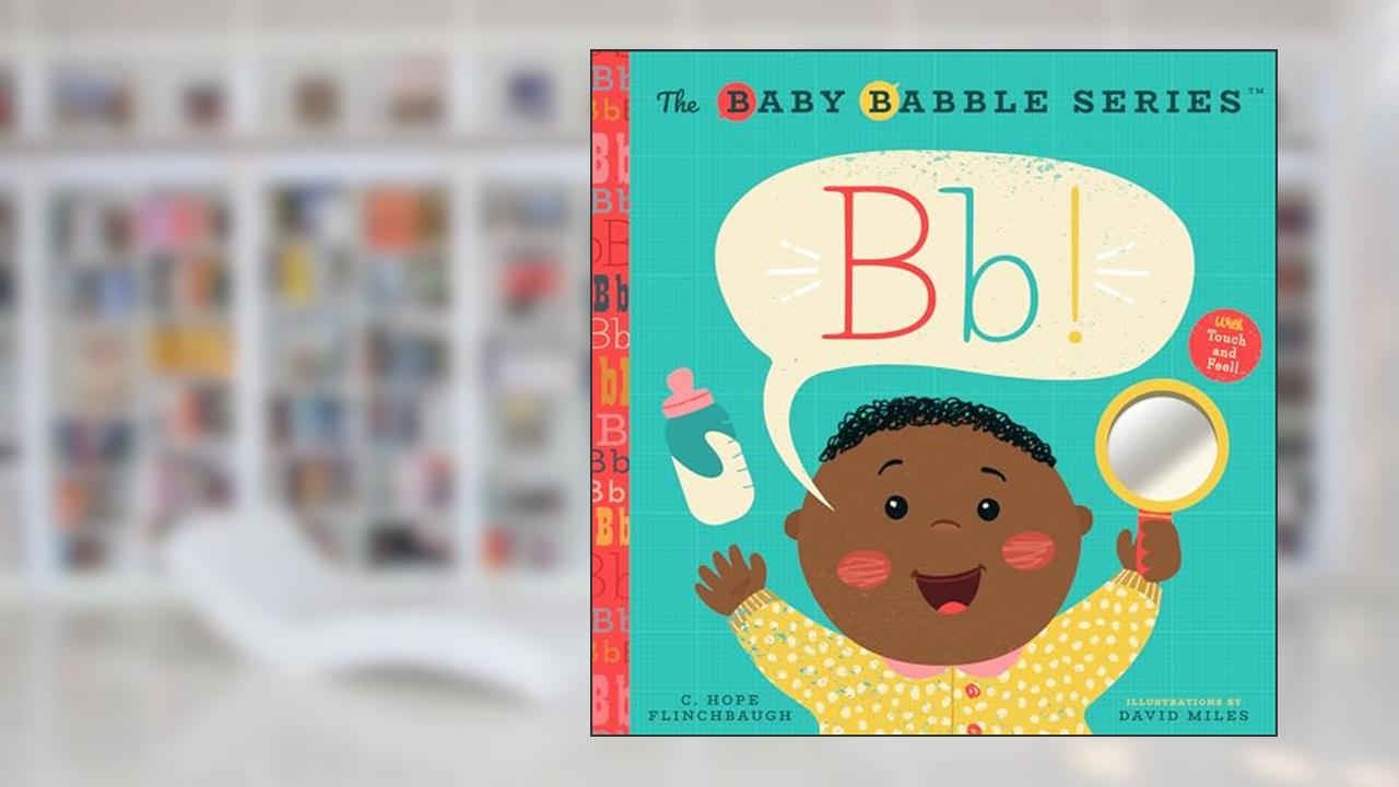Baby Babbles B (Baby Babble Series, 1) (Volume 1), written by C. Hope Flinchbaugh