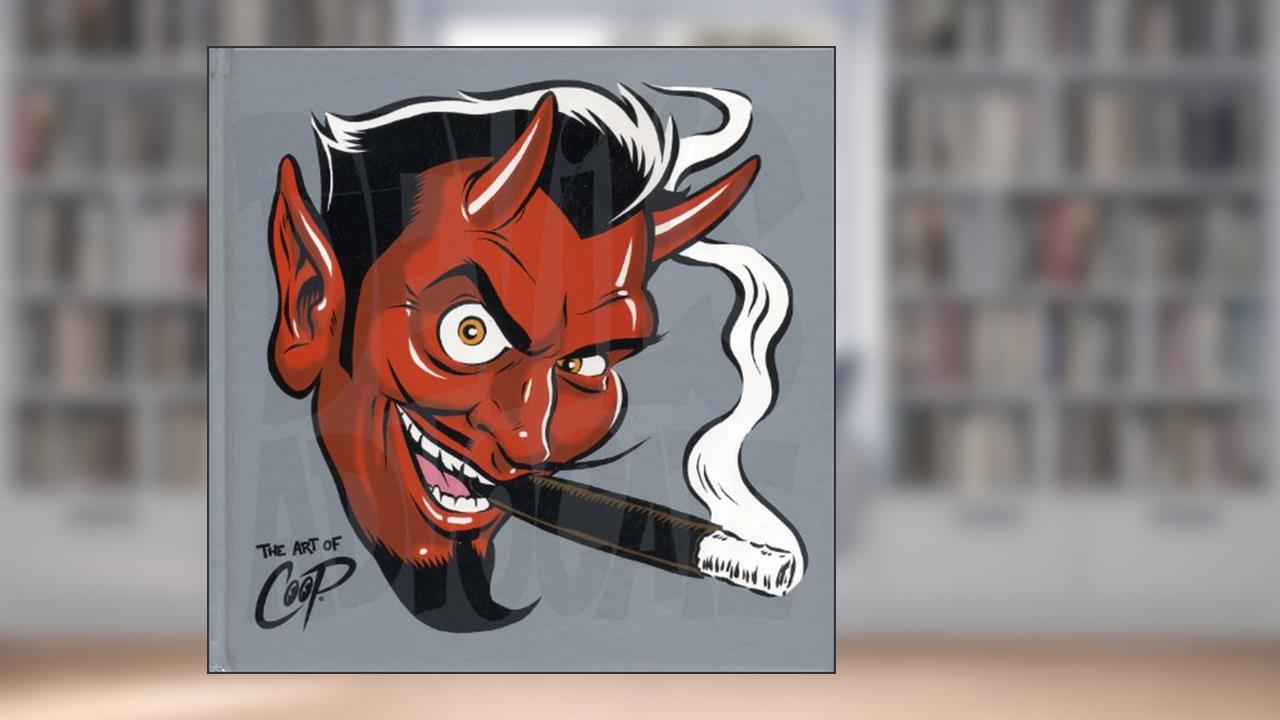 Devil's Advocate: The Art of Coop, written by Chris Cooper