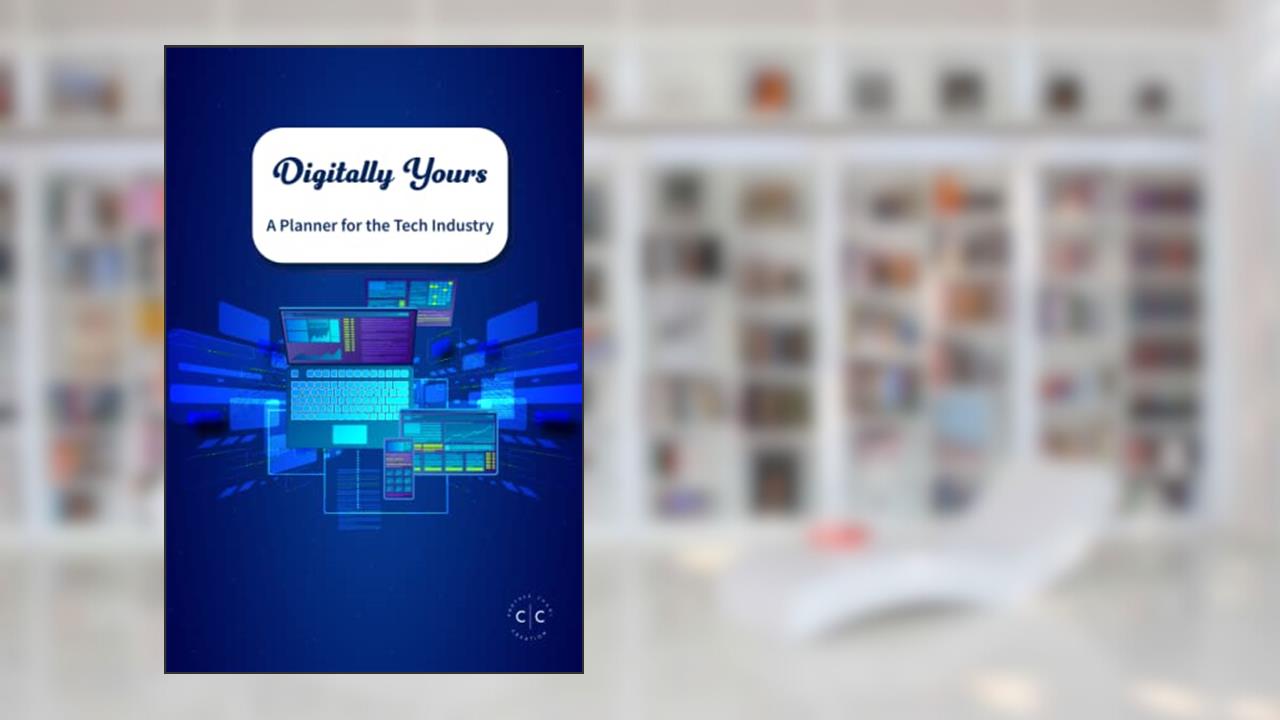 Digitally Yours: A Planner for the Tech Industry, written by Chani Cordero