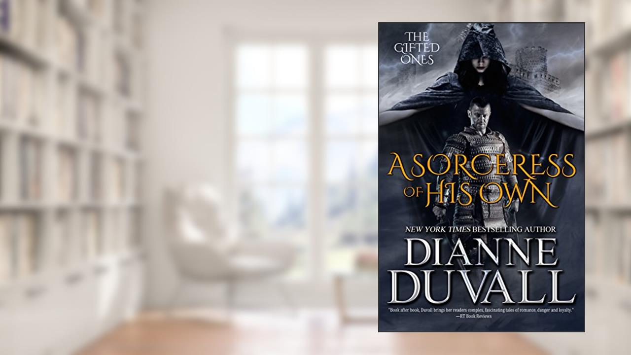 A Sorceress of His Own (The Gifted Ones Book 1), written by Dianne Duvall
