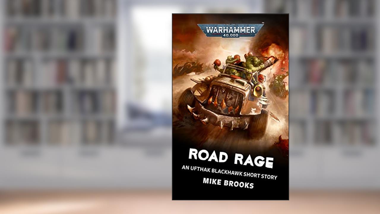 Road Rage (Warhammer 40,000), written by Mike Brooke