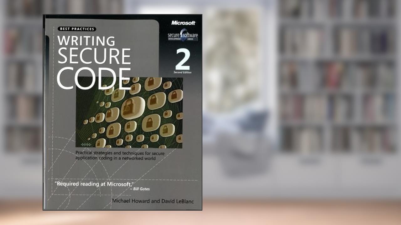 Writing Secure Code, Second Edition, written by Michael Howard; David LeBlanc