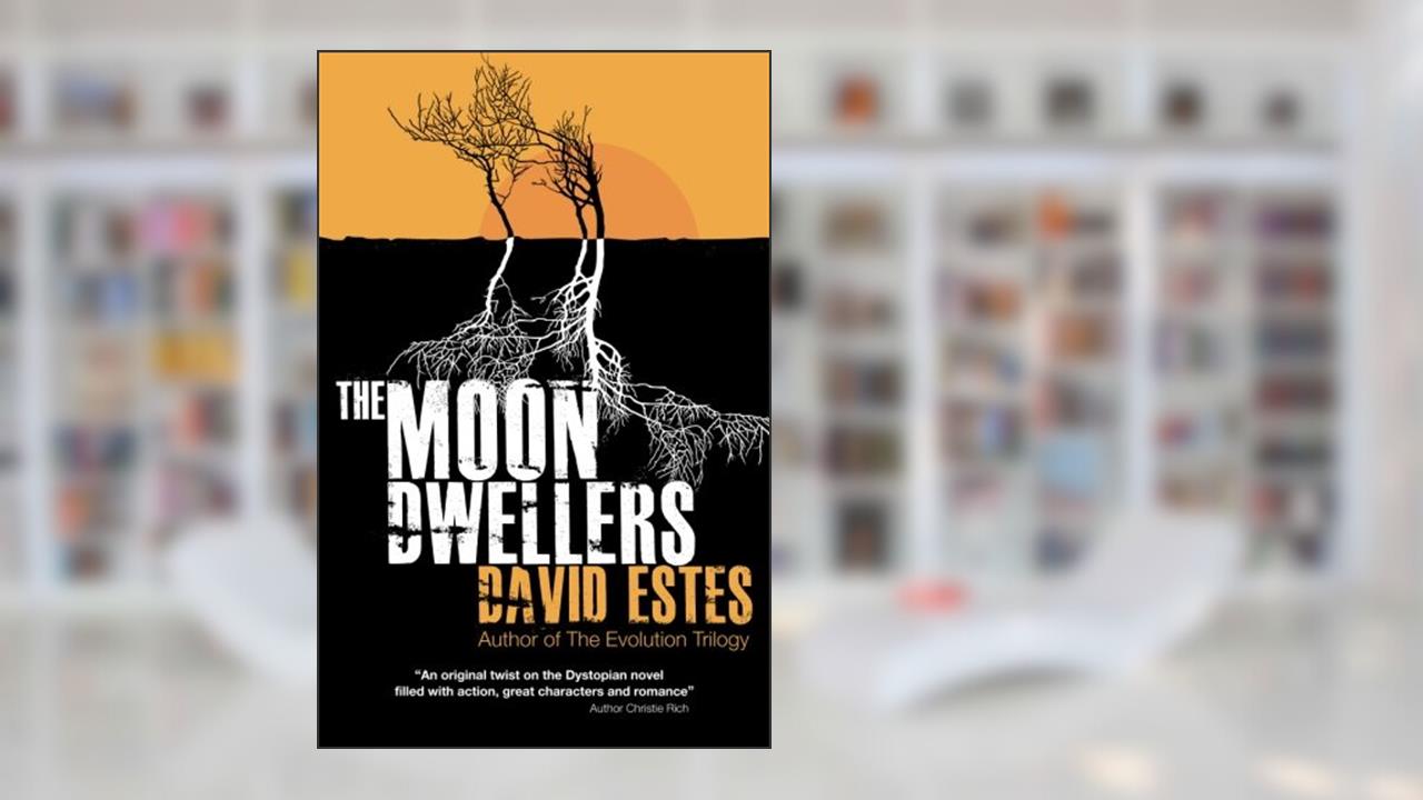 The Moon Dwellers: The Dwellers Saga, written by David Estes