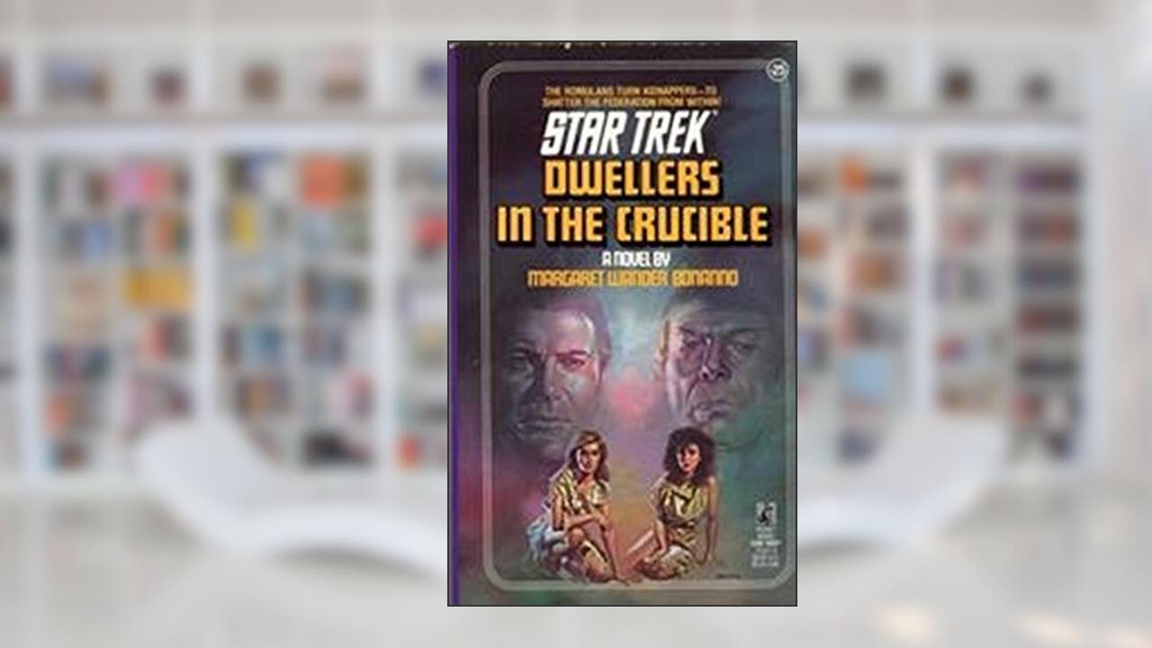 Dwellers in the Crucible (Star Trek: The Original Series Book 25), written by Margaret Wander Bonanno