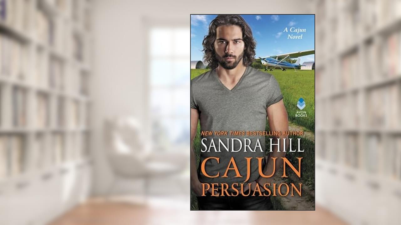 Cajun Persuasion: A Cajun Novel (Cajun Books, 3), written by Sandra Hill