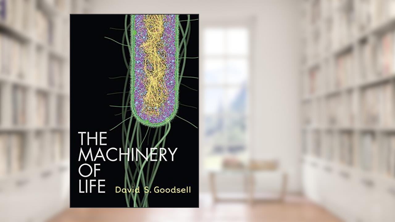 The Machinery of Life, written by David S. Goodsell